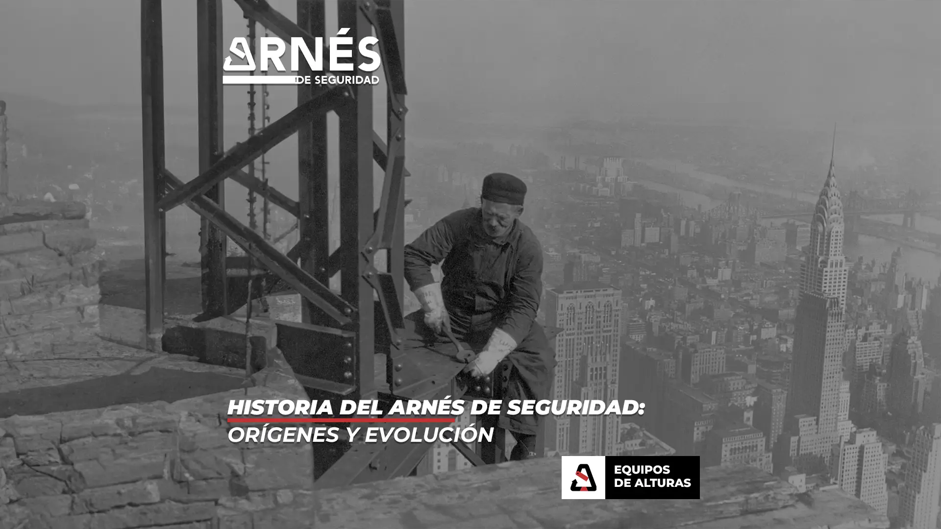 Historia del Arnés de Seguridad: Orígenes y Evolución