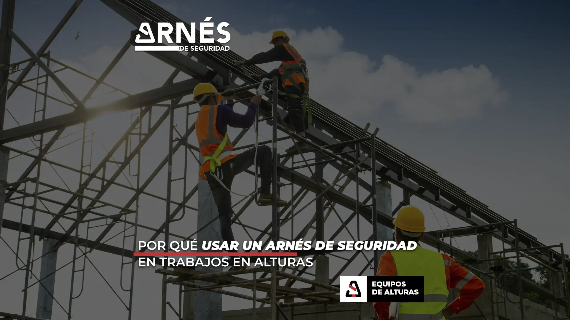 Por Qué Usar un Arnés de Seguridad en Trabajos en Alturas